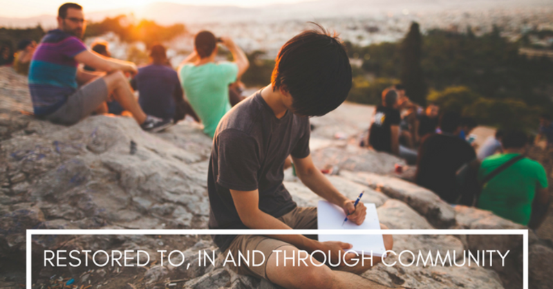 Restored to, IN and THROUGH Community