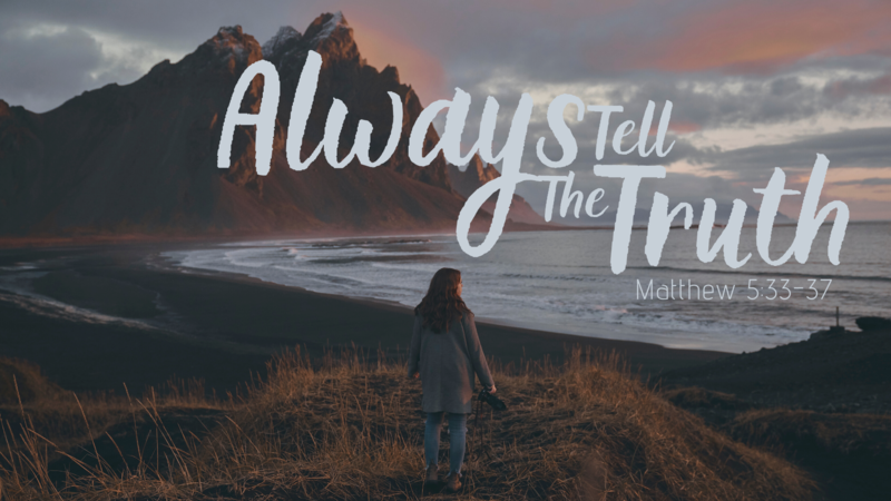 Always Tell the Truth