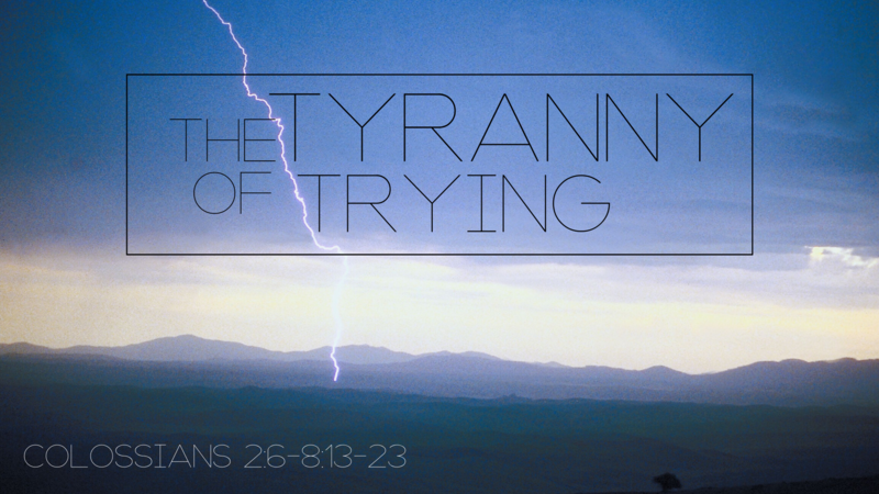 The Tyranny of Trying