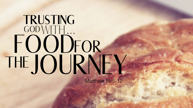 Trusting God With Food  for the Journey