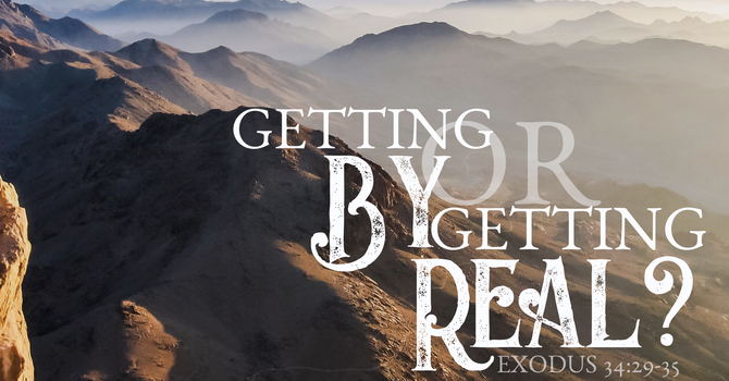 Getting By Or Getting Real?