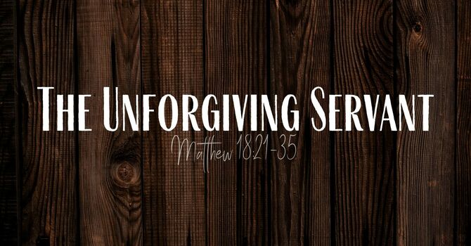 The Unforgiving Servant