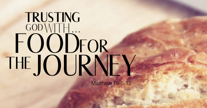 Trusting God With Food  for the Journey