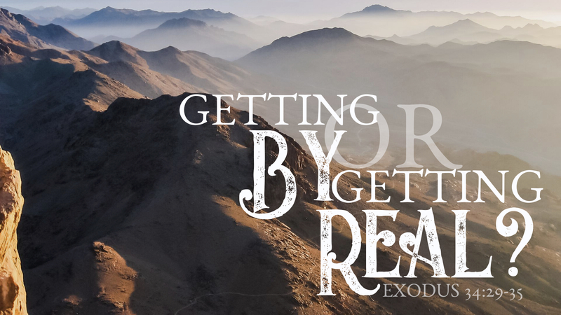 Getting By Or Getting Real?