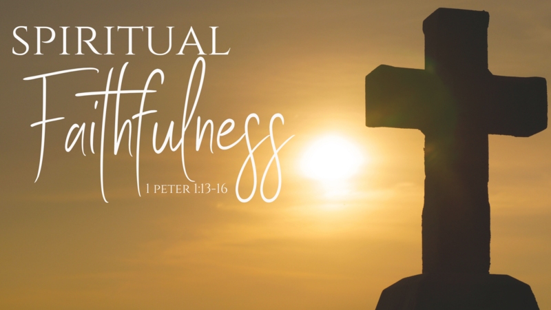 Toward Spiritual Faithfulness in 2019