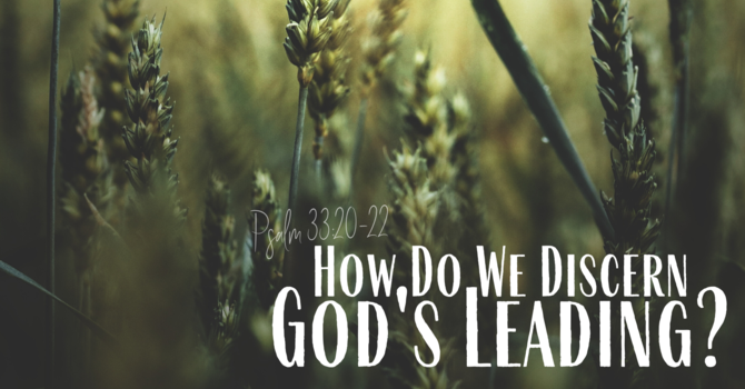 How do we Discern God's Leading?