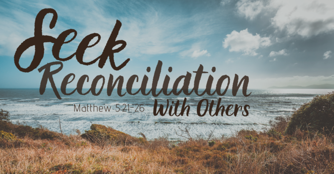 Seek Reconciliation With Others