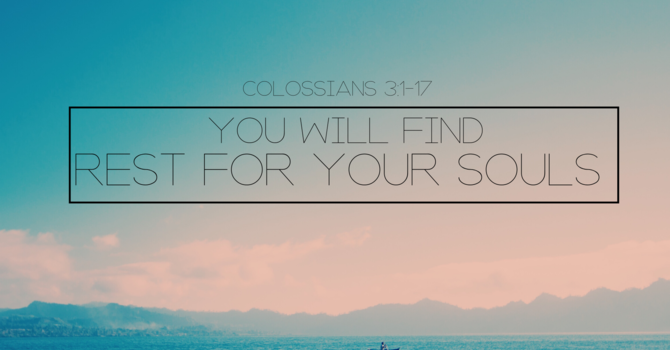 You will find Rest for Your Soul 