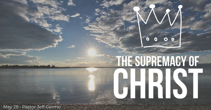 The Supremacy of Christ