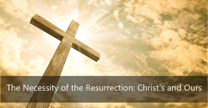 Glory and the Cross of Christ: His Death and Ours