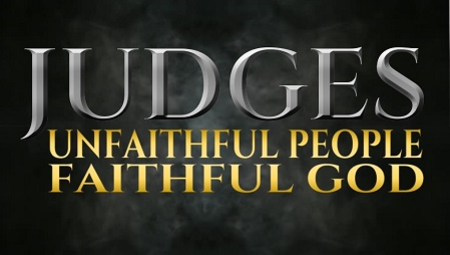 Judges: Unfaithful People, Faithful God