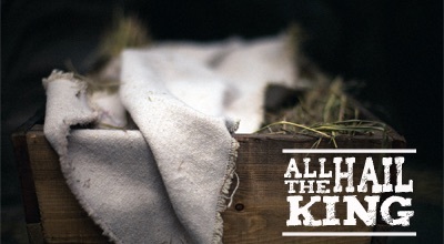 All Hail The King (Advent 2014)
