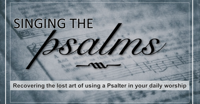 Psinging the Psalms