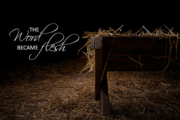 The Word Became Flesh (Advent 2016)
