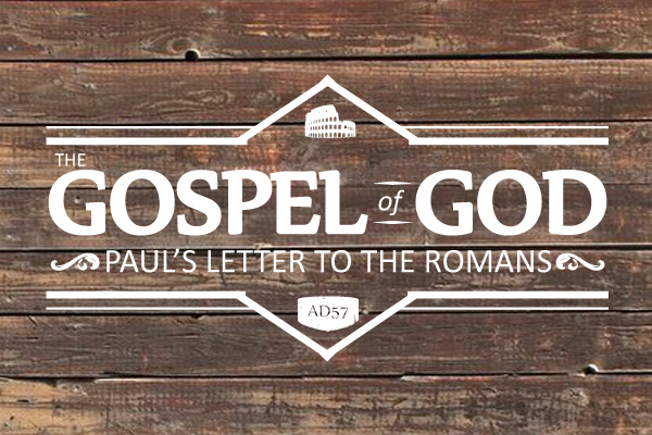 The Gospel Of God (Romans)