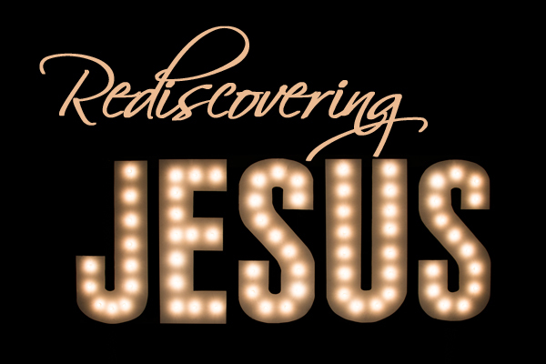 Rediscovering Jesus (Advent 2013)