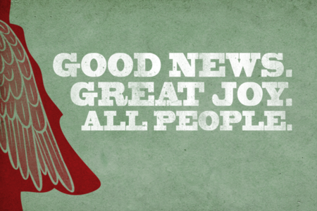 Good News. Great Joy. All People.