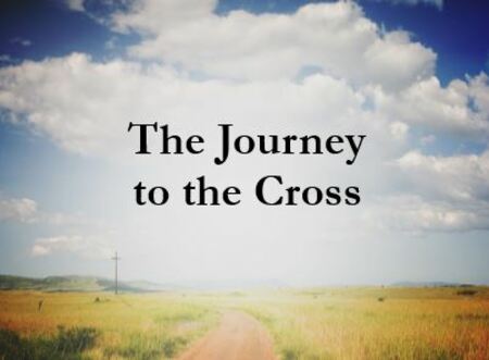 The Journey to the Cross