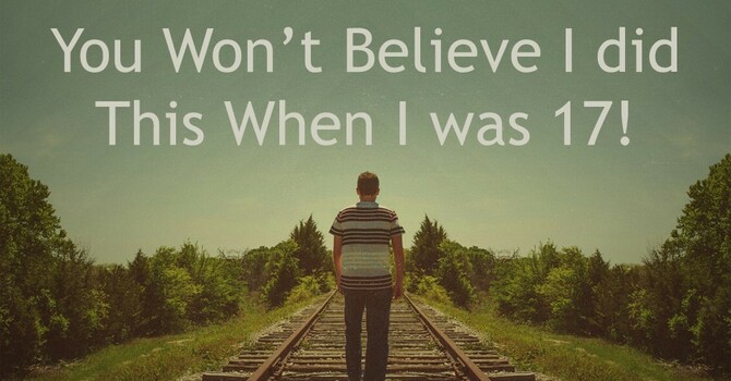 You Won't Believe I did This When I was 17! image