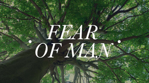 The Fear of Man