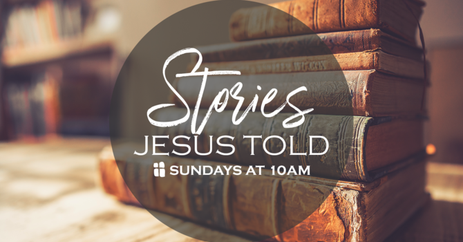 New Series: Stories Jesus Told image