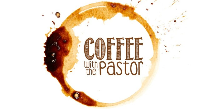 Coffee with the Pastor