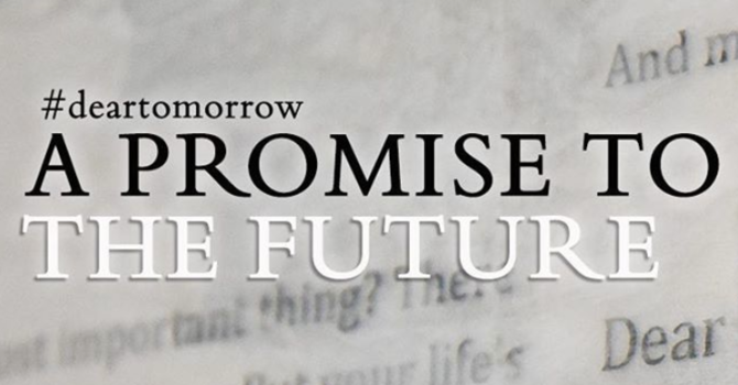 #deartomorrow ~ a promise to the future image