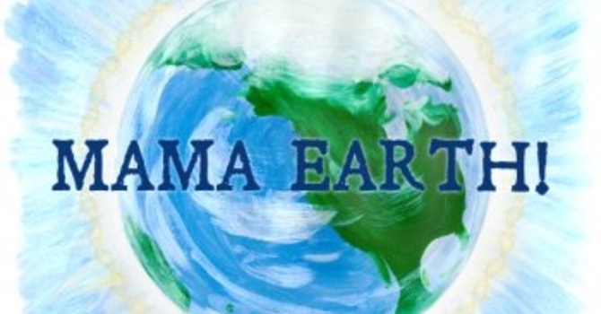 Mama Earth! At O.U.R. EcoVillage. April 19 image