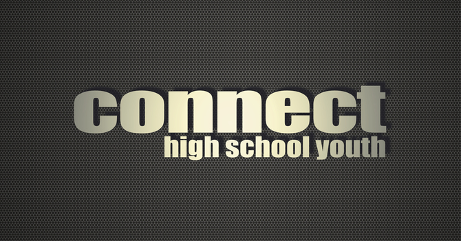 Connect - High School Youth Grade 9-12