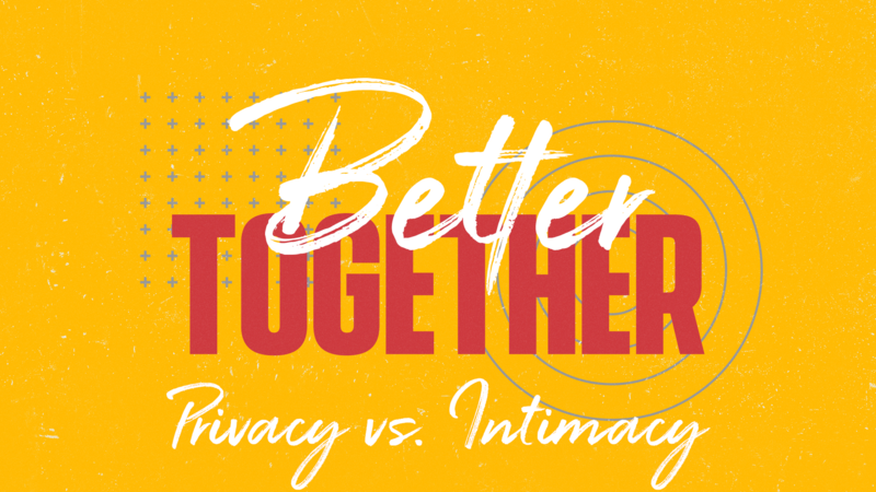 Privacy vs. Intimacy