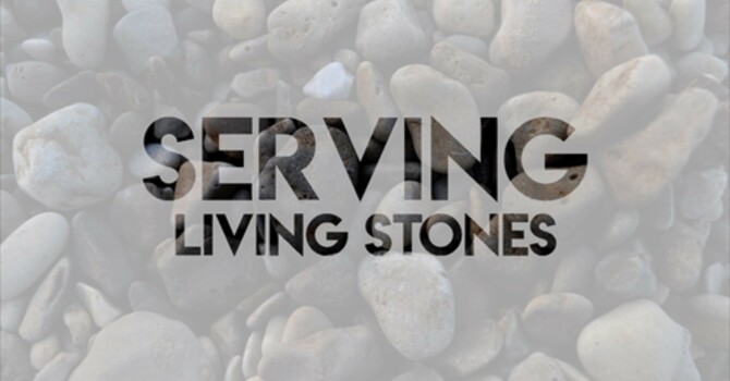 Serving - Living Stones