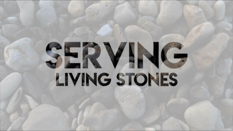 Serving - Living Stones