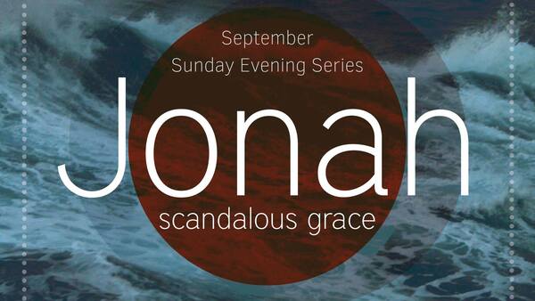Jonah: Scandalous Grace
