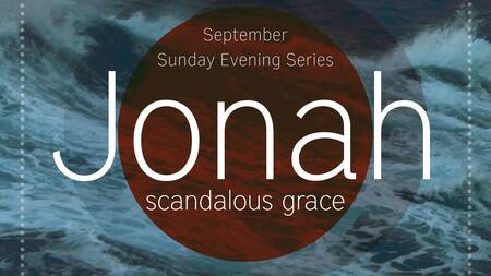 Jonah: Scandalous Grace