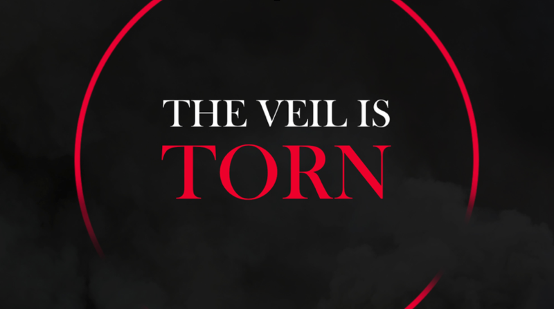 The Veil is Torn