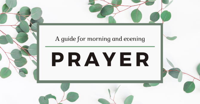 A Prayer Guide for Morning and Evening