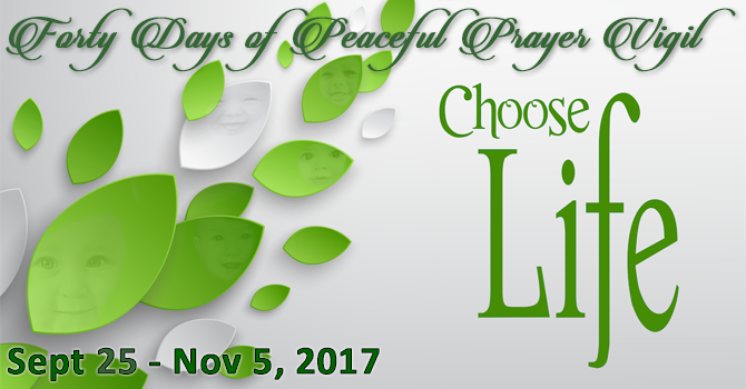 Choose Life - 40 Day Prayer Vigil
