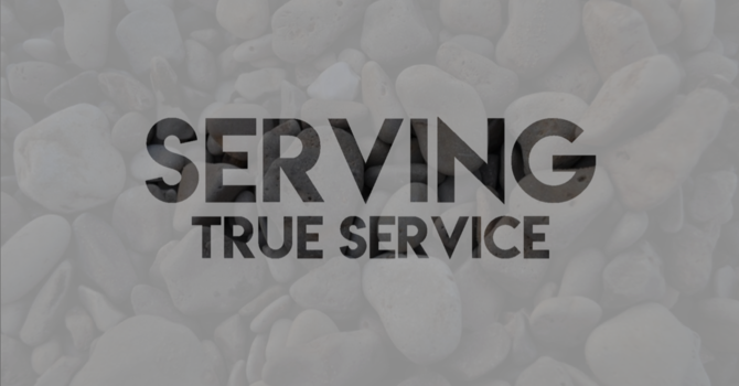 Serving - True Service