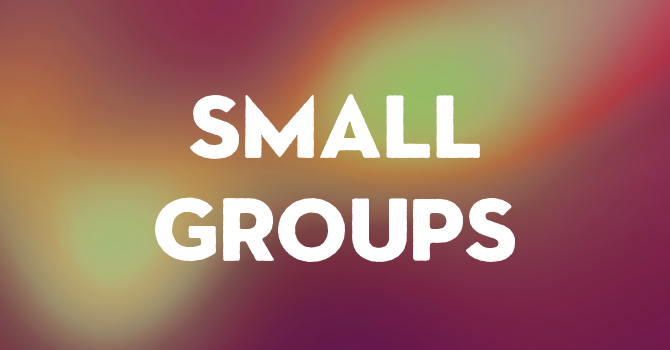 Small Groups