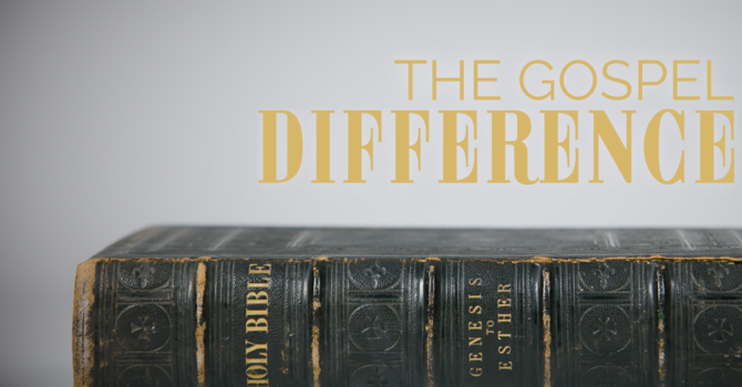 The Gospel Difference