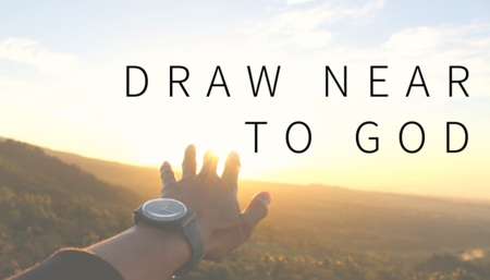 Draw Near to God